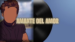 Amante Del Amor  Luis Miguel letra [upl. by Afatsuom304]