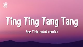 See Tinh Cukak Remix Hoang Thuy Linh  ting ting tang tang ting tiktok [upl. by Araf570]