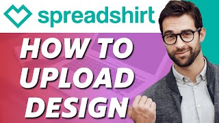 How to Upload a Design on Spreadshirt Full Guide [upl. by Ayaj]