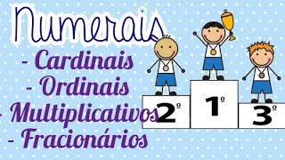 NUMERAIS CARDINAIS ORDINAIS MULTIPLICATIVOS E FRACIONÁRIOS [upl. by Galven]