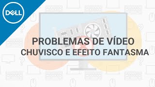 Solução de Problemas de Vídeo  Chuviscos e Efeito Fantasma [upl. by Anerok]