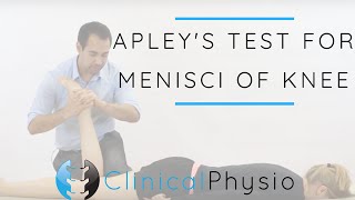 Apleys Test for Meniscal Meniscus Injury Knee  Clinical Physio Premium [upl. by Pollock]