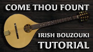 Come Thou Fount  Irish Bouzouki Tutorial [upl. by Av]