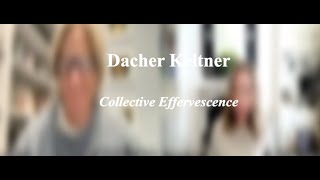 Dacher Keltner Collective Effervesence [upl. by Lyrej]