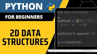 Python For Beginners  2D Data Structures Explained [upl. by Carrew]