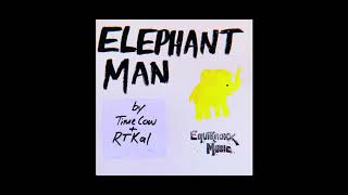 Time Cow amp RTKal  Elephant Man prod Gavsborg EquiknoxxMusic [upl. by Brigit]