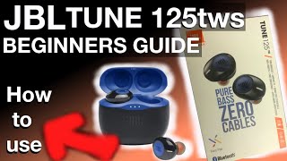 How to use the JBL TUNE125tws Beginners Guide [upl. by Kostman]