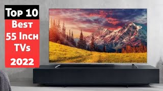 Top 10 Best 55 Inch TVs 2022 [upl. by Aititil628]