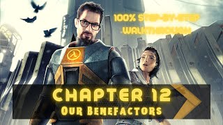 HalfLife 2 100 Walkthrough Chapter 12 Our Benefactors [upl. by Nednyl]