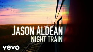 Jason Aldean  Night Train Lyric Video [upl. by Lika547]