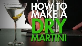 How To Make The Classic Dry Martini [upl. by Elletnohs]