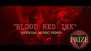 THE PRIZE  Blood Red Ink  Official Music Video [upl. by Wollis]