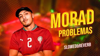 MORAD  Problemas slowedampreverb [upl. by Naanac]