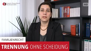 Probleme bei einer Trennung ohne Scheidung  Kanzlei Hasselbach [upl. by Asilad]