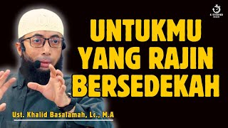 BESARNYA MANFAAT SEDEKAH  UST KHALID BASALAMAH [upl. by Arimay]