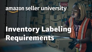 Seller University Inventory Labeling Requirements [upl. by Ellehcsar]