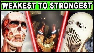 All 19 Titan Shifters RANKED from Weakest to Strongest Attack on Titan  Shingeki no Kyojin [upl. by Ange]