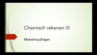 Chemisch rekenen III Molverhoudingen [upl. by Mercola]