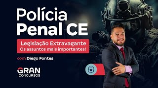 Concurso Polícia Penal CE  Legislação Extravagante Os assuntos mais importantes [upl. by Nylirrehs]