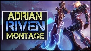 Adrian Riven Montage  Best Riven Plays [upl. by Edniya]