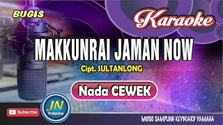 Makkunrai Jaman NowKaraoke BugisNada CewekLagu ViralCiptSultanlong [upl. by Magulac]