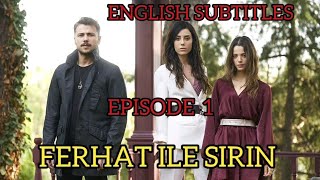 FERHAT ILE SIRIN  FERHAT AND SIRIN  EPISODE 1  ENGLISH SUBTITLES TURKISH SERIES [upl. by Nivar]