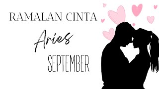 RAMALAN CINTA COUPLE SINGLE ARIES SEPTEMBER 2024 [upl. by Smailliw888]