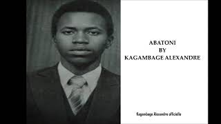 ABATONI BY KAGAMBAGE ALEXANDRE [upl. by Pippas]