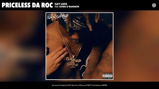 Priceless Da ROC  Say Less Audio feat Chris OBannon [upl. by Lentha]