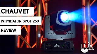 Chauvet Intimidator Spot 250 LED Review  Lux 4 Djs [upl. by Ailec282]