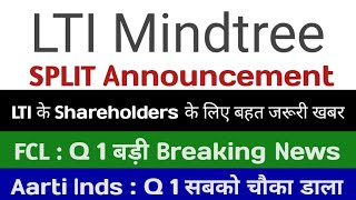 SPLIT Announcement lti mindtree share latest news aarti Industries share news fcl chemical share [upl. by Itram]