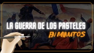 GUERRA DE LOS PASTELESPrimera intervención francesa en México en minutos [upl. by Tavey217]