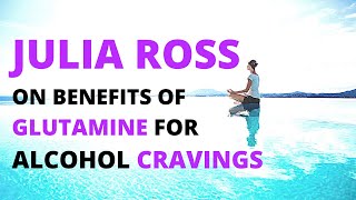 How Glutamine Supports Alcohol Recovery  Julia Ross amp Chris Scott [upl. by Eima]