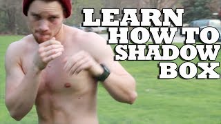 Learn How to Shadowbox for Boxing MMA and Street Fighting [upl. by Sualkcin]