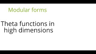 Modular forms Theta functions in higher dimensions [upl. by Mcmullan]