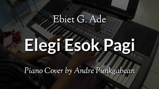 Elegi Esok Pagi  Ebiet G Ade  Piano Cover by Andre Panggabean [upl. by Arthur803]