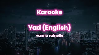 Karaoke Yad English  Vanna rainellewith backing vocals [upl. by Illah100]