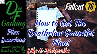 Fallout 76 How to Get The Deathclaw Gauntlet Plan [upl. by Ulphiah487]