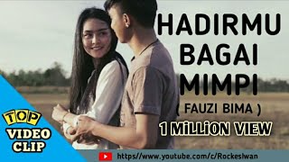 FAUZI BIMAHADIRMU BAGAI MIMPI Video Clip [upl. by Tezzil576]