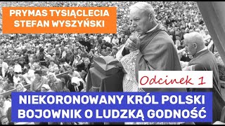 Kardynał Stefan Wyszyński  Prymas Tysiąclecia  Niekoronowany Król Polski odcinek 1 z 3 [upl. by Emiaj]