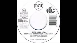 Republica  Drop Dead Gorgeous Radio Edit 1996 [upl. by Arbmik]