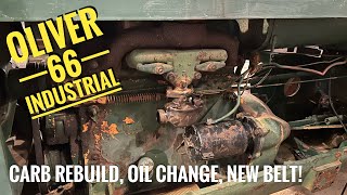 Oliver 66 Industrial Rebuilding The Carburetor Oil Change New Alternator Belt [upl. by Cati131]