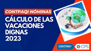 Webinar vacaciones dignas 2023 en el cálculo de CONTPAQi Nóminas y Personia [upl. by Khalil]