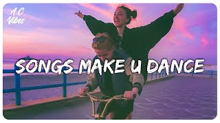 Playlist of songs thatll make you dance  Feeling good playlist [upl. by Pachton]