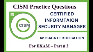 CISM Live Exam  CISM Practice Questions  Part 2  Certified Information Security Manager Practice [upl. by Issie]