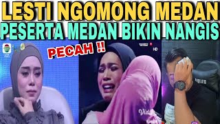 PECAH‼️LESTI PESERTA DARI MEDAN INI BIKIN LESTI NANGIS amp LESTI MENDADAK NGOMONG BAHASA BATAK NGAKAK [upl. by Iraam]