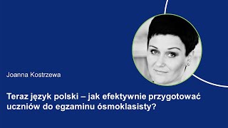 Teraz język polski – jak efektywnie przygotować uczniów do egzaminu ósmoklasisty [upl. by Genet]