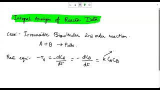 LEC8 CRE Irreversible Bimolecular 2nd order Reaction Integral Analysis [upl. by Lilhak960]