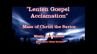 Lenten Gospel Acclamation  Mass of Christ the Savior Dan Schutte [upl. by Makell]