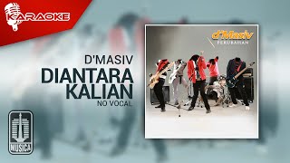 DMASIV  Diantara Kalian Original Karaoke Video  No Vocal [upl. by Ynaffat409]